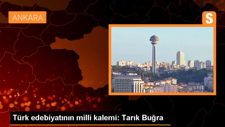 Usta Yazar Tarık Buğra’nın Vefatının 30. Yılında Anısına